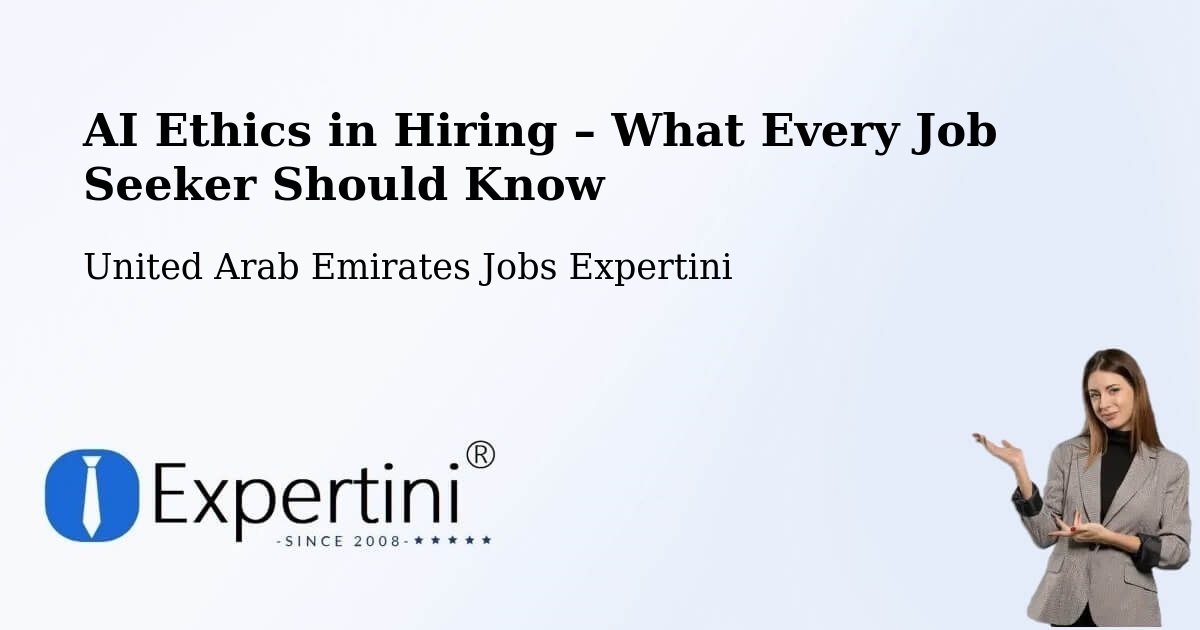 AI Ethics in Recruitment & Hiring – Murbaḩ - Murbaḩ, United Arab Emirates Jobs Expertini