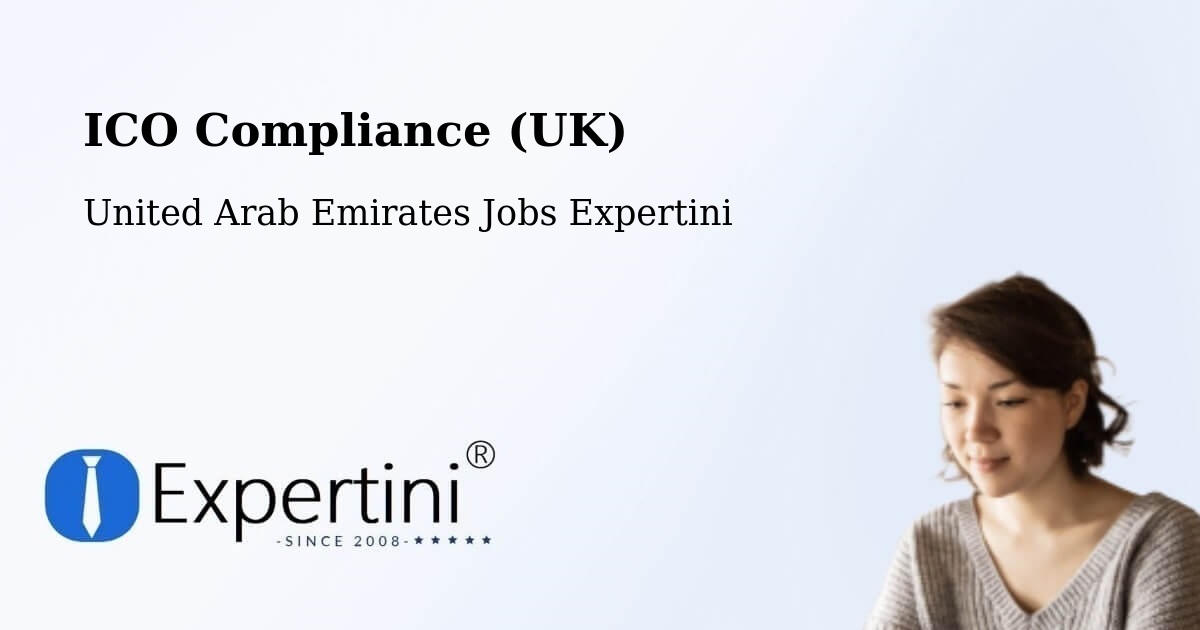 UK Data Protection & ICO Compliance – Murbaḩ - United Arab Emirates Jobs Expertini
